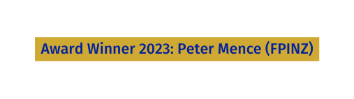 Award Winner 2023 Peter Mence FPINZ